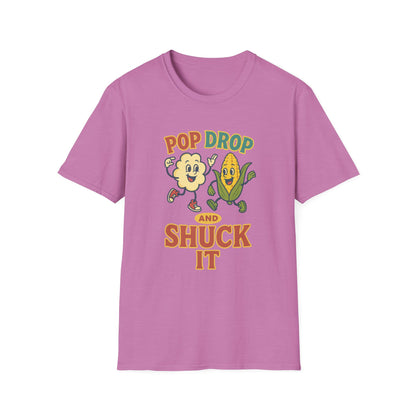 Funny Pop Drop and Shuck It T-Shirt