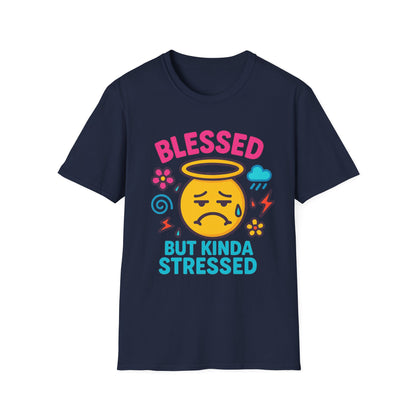 Blessed but Kinda Stressed T-Shirt
