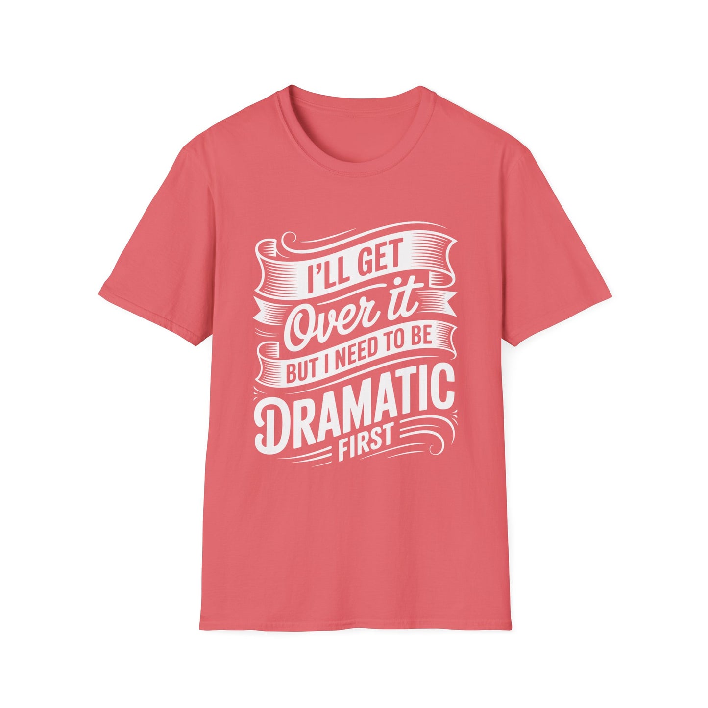 Dramatic Message Unisex T-Shirt