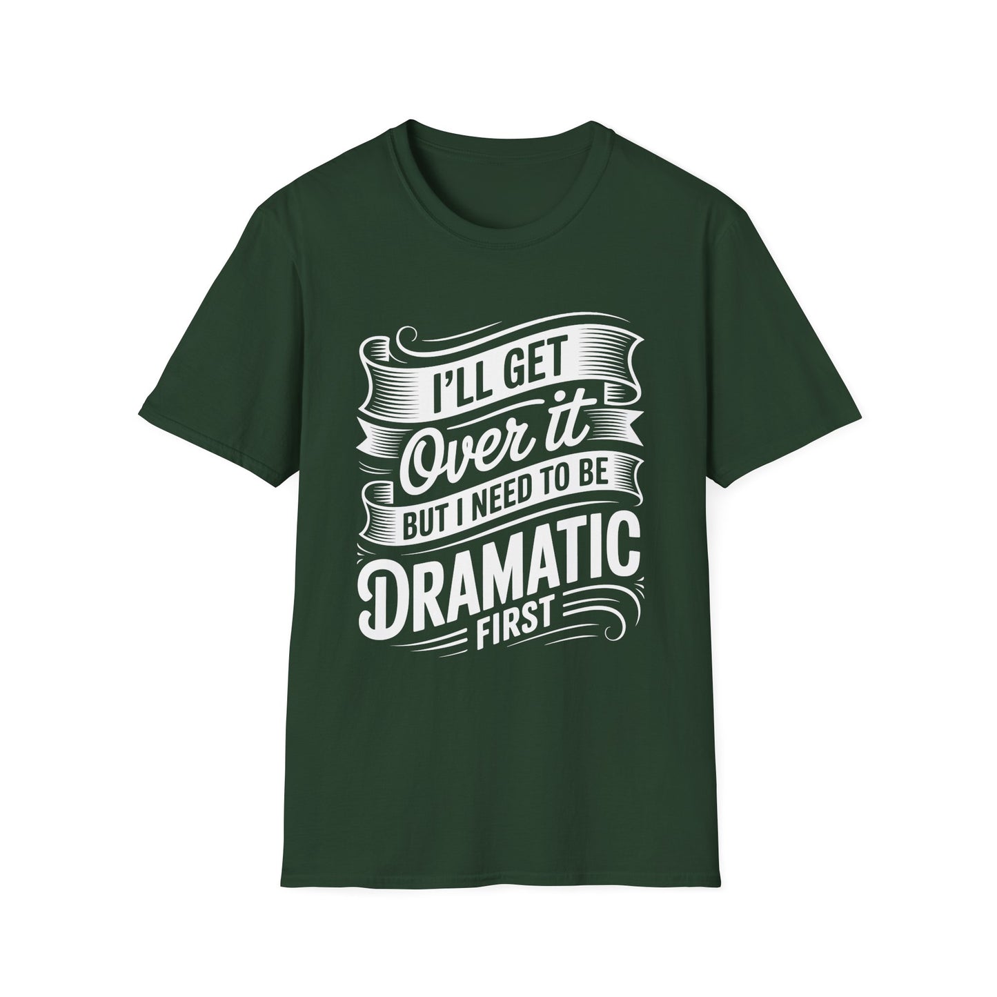 Dramatic Message Unisex T-Shirt