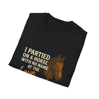 I Partied on a Horse Unisex Softstyle T-Shirt