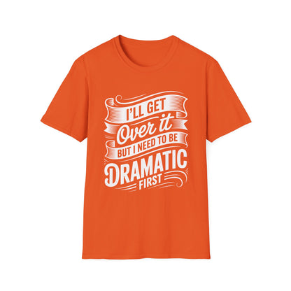 Dramatic Message Unisex T-Shirt