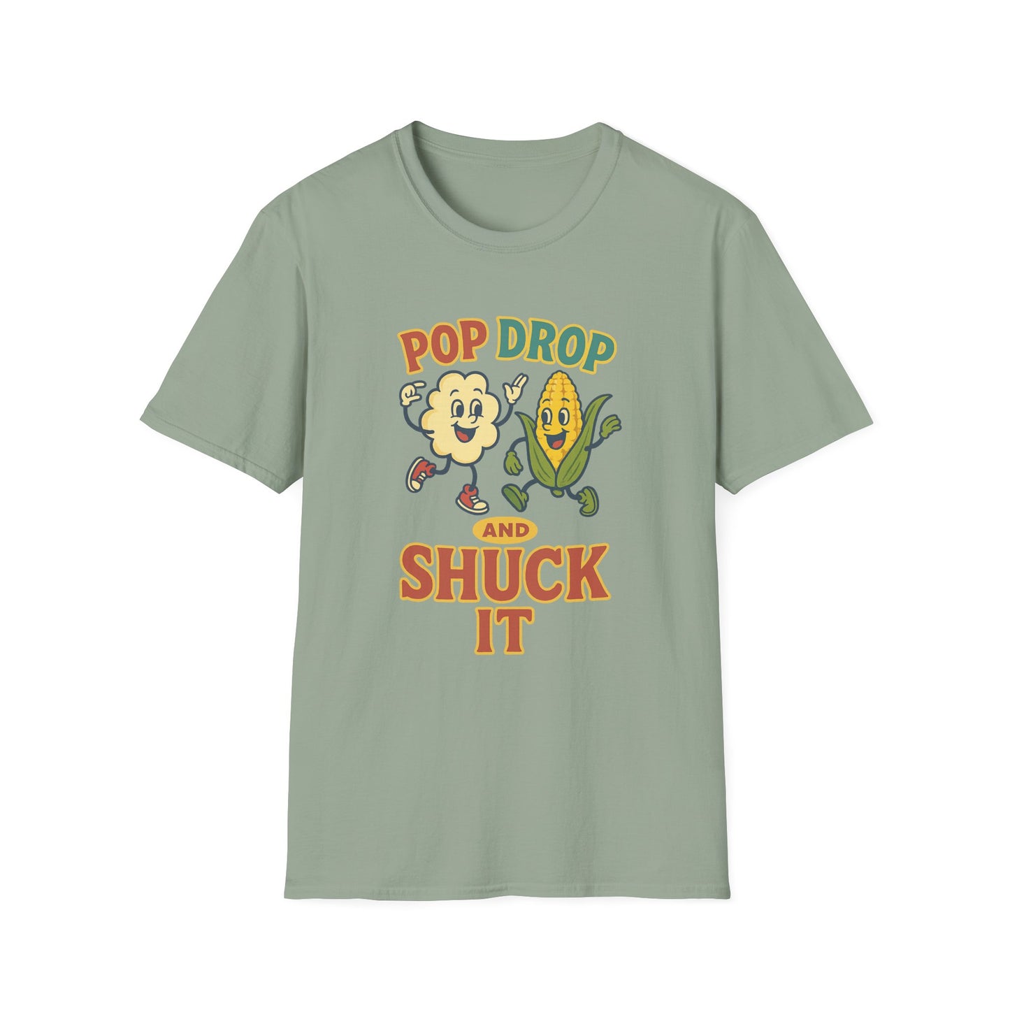Funny Pop Drop and Shuck It T-Shirt