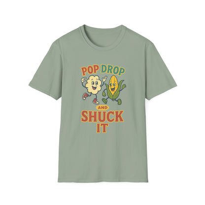 Funny Pop Drop and Shuck It T-Shirt