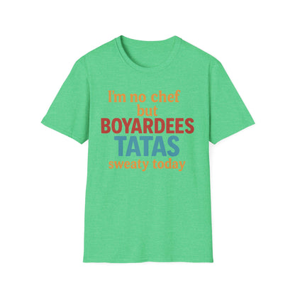 I'm no chef but BOYARDEES TATAS.. - T-Shirt