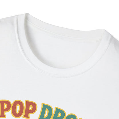 Funny Pop Drop and Shuck It T-Shirt