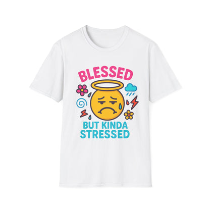 Blessed but Kinda Stressed T-Shirt