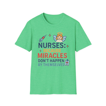 Nurse Appreciation T-Shirt - "Nurses: Because Miracles..."