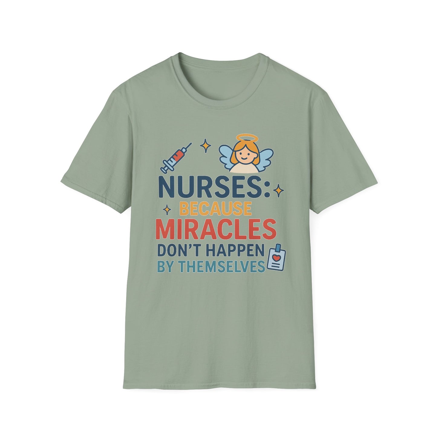 Nurse Appreciation T-Shirt - "Nurses: Because Miracles..."