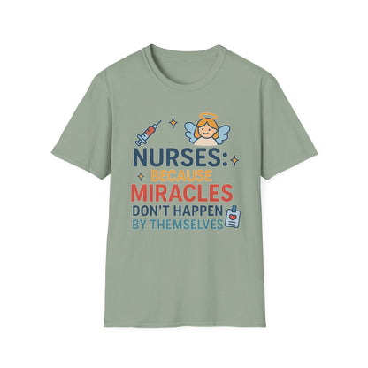 Nurse Appreciation T-Shirt - "Nurses: Because Miracles..."