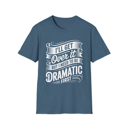Dramatic Message Unisex T-Shirt