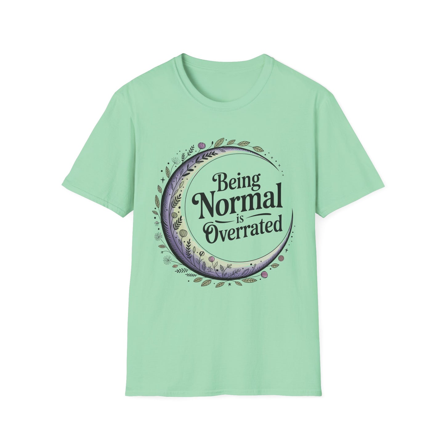 Being Normal is Overrated | Unisex Tee
